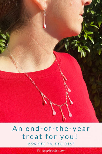An end of the year treat: 25% off everything on SundropJewelry.com through the end of 2025
